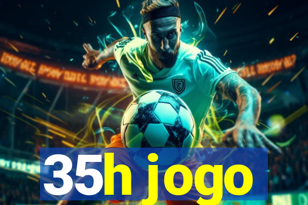 35h jogo